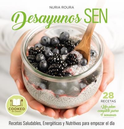 DESAYUNOS SEN. RECETAS PARA EMPEZAR EL DÍA DE FORMA SANA, ENERGÉTICA Y NUTRITIVA | 9788479539757 | ROURA, NURIA