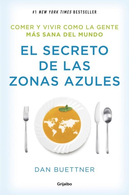 SECRETO DE LAS ZONAS AZULES. COMER Y VIVIR COMO LA GENTE MAS SALUDABLE DEL MUNDO | 9788425354304 | BUETTNER,DAN