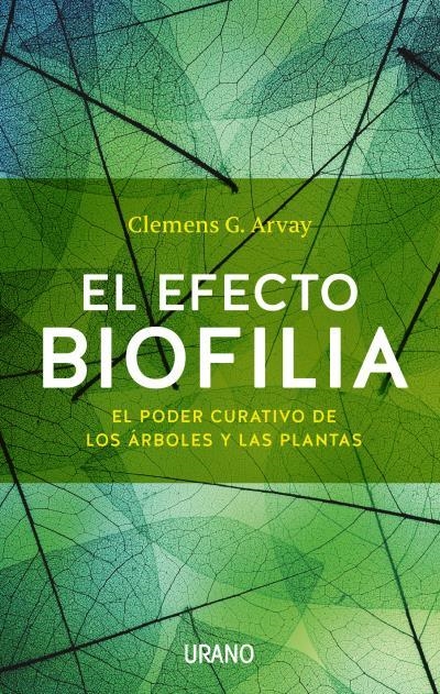 EECTO BIOFILIA. EL PODER CURATIVO DE LOS ARBOLES Y LAS PLANTAS | 9788479539436 | ARVAY,CLEMENS G.