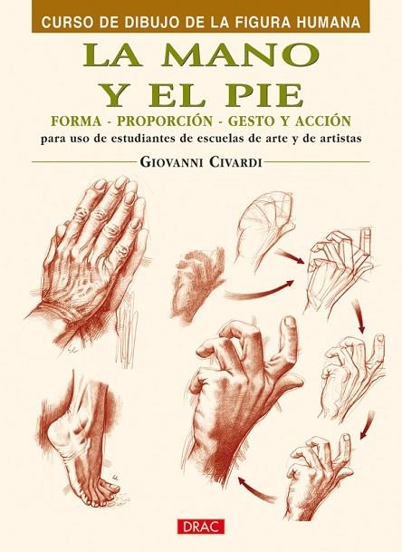 MANO Y EL PIE FORMA PROPORCION GESTO Y ACCION | 9788496550421 | CIVARDI,GIOVANNI