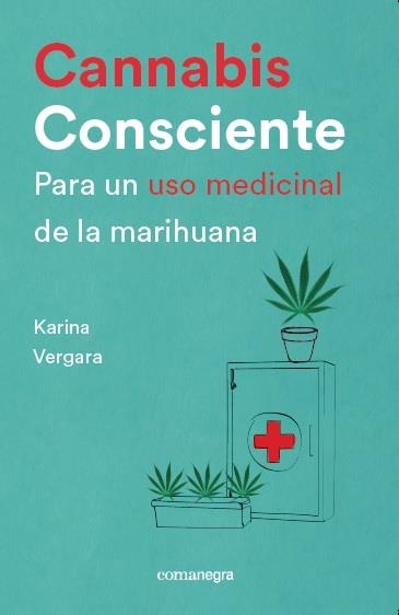 CANNABIS CONSCIENTE PARA UN USO MEDICINAL DE LA MARIHUANA | 9788416605460 | VERGARA,KARINA