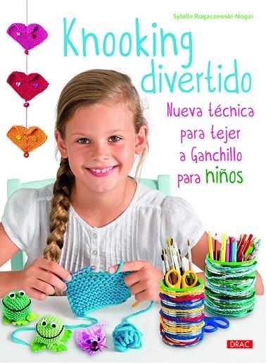 KNOOKING DIVERTIDO. NUEVA TECNICA PARA TEJER A GANCHILLO PARA NIÑOS | 9788498745450 | ROGACZEWSKI-NOGAI,SYBILLE