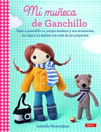 MI MUÑECA DE GANCHILLO | 9788498744040 | KESSEDJIAN,ISABELLE