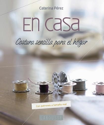 EN CASA. COSTURA SENCILLA PARA EL HOGAR | 9788416984015 | PÉREZ GÓMEZ, CATERINA