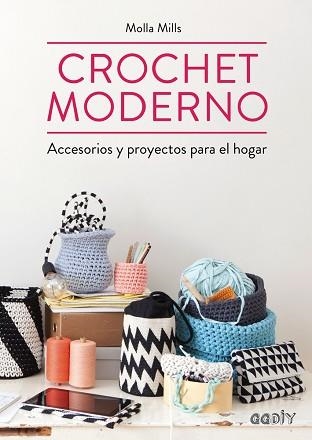 CROCHET MODERNO. ACCESORIOS Y PROYECTOS PARA EL HOGAR | 9788425228582 | MILLS,MOLLA