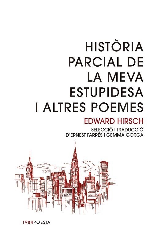 HISTORIA PARCIAL DE LA MEVA ESTUPIDESA I ALTRES POEMES. BILINGUE CATALA-ANGLES | 9788415835998 | HIRSCH,EDWARD