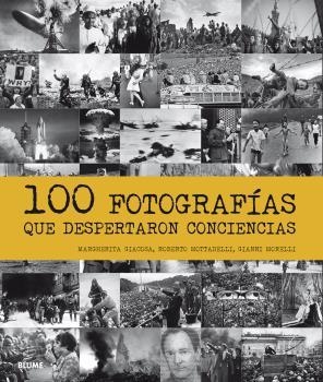 100 FOTOGRAFIAS QUE DESPERTARON CONCIENCIAS | 9788498019513 | MOTTADELLI,ROBERTO GIACOSA,MARGHERITA MORELLI,GIANNI