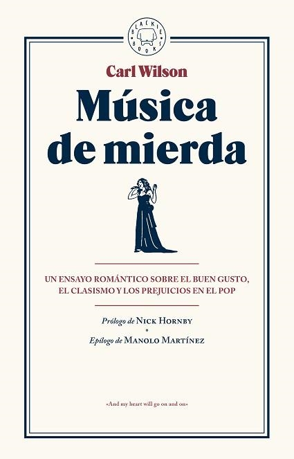 MUSICA DE MIERDA. UN ENSAYO ROMANTICO SOBRE EL BUEN GUSTO, EL CLASISMO Y LOS PREJUICIOS EN EL POP | 9788416290482 | WILSON,CARL