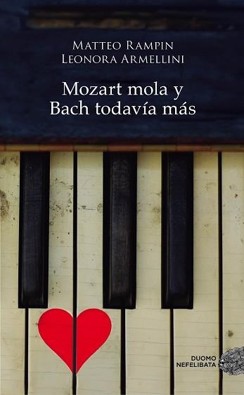 MOZART MOLA Y BACH TODAVIA MAS | 9788416261901 | RAMPIN,MATTEO ARMELLINI,LEONORA