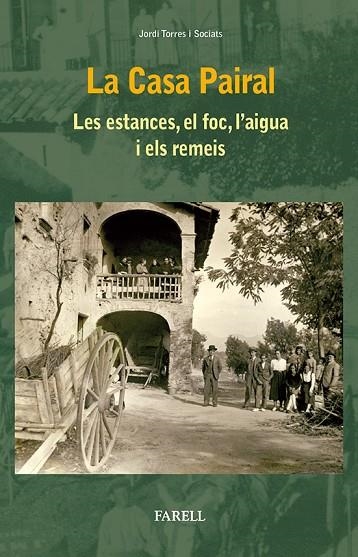 CASA PAIRAL LES ESTANCES EL FOC L´AIGUA I ELS REMEIS | 9788492811649 | TORRES I SOCIATS,JORDI