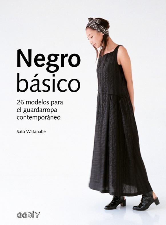 NEGRO BASICO. 26 MODELOS PARA EL GUARDARROPA CONTEMPORANEO | 9788425229787 | WATANABE,SATO