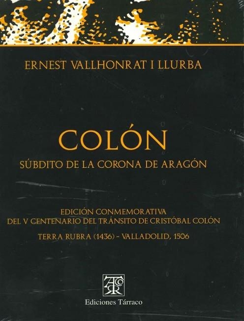 COLON SUBDITO DE LA CORONA DE ARAGON. EDICIÓN CONMEMORATIVA DEL V CENTENARIO DEL TRÁNSITO DE COLÓN. TERRA RUBRA (1436) | 9788473200752 | VALLHONRAT I LLURBA,ERNEST