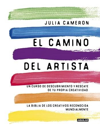 EL CAMINO DEL ARTISTA. UN CURSO DE DESCUBRIMIENTO Y RESCATE DE TU PROPIA CREATIVIDAD + CUADERNO DE ACTIVIDADES CREATIVAS | 9788403102057 | CAMERON,JULIA