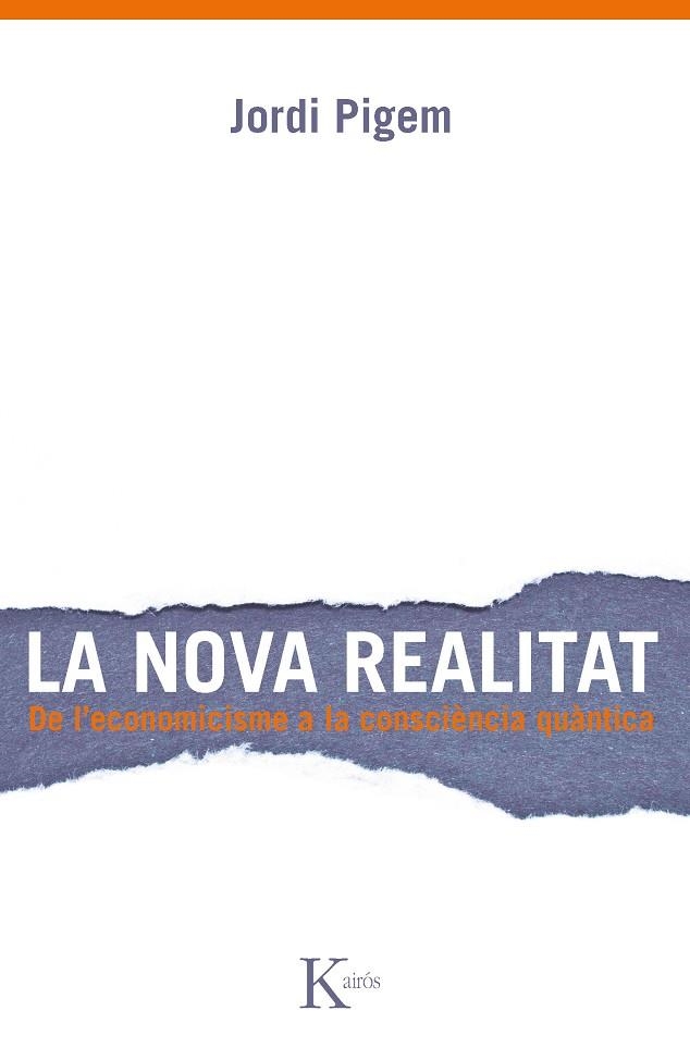 NOVA REALITAT. DE L,ECONOMICISME A LA CONSCIENCIA QUANTICA | 9788499882307 | PIGEM,JORDI