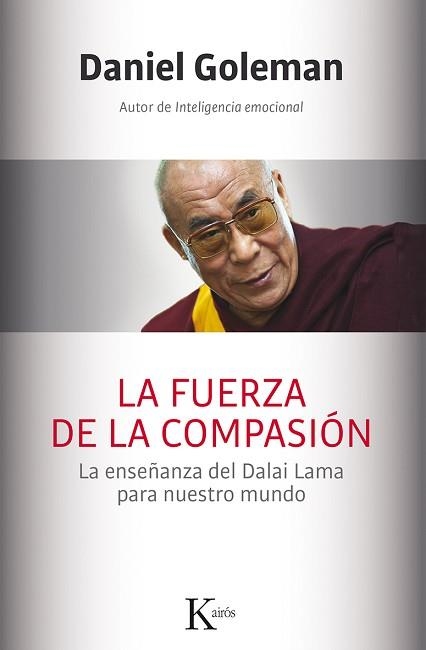 FUERZA DE LA COMPASION LA ENSEÑANZA DEL DALI LAMA PARA NUESTRO MUNDO | 9788499884561 | GOLEMAN,DANIEL