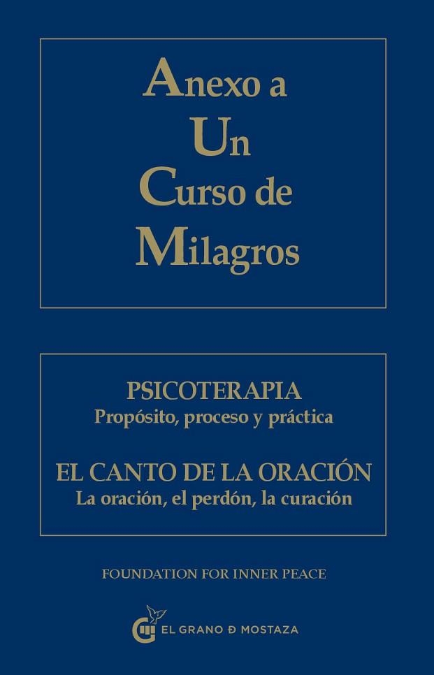 ANEXO A UN CURSO DE MILAGROS. PSICOTERAPIA. PROPOSITO, PROCESO Y PRACTICA. EL CANTO DE LA ORACION. LA ORACION,EL PERDON, LA CURACION | 9788493809140 | FOUNDATION FOR INNER PEACE