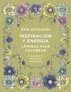 ARTE ANTIESTRÉS: INSPIRACIÓN Y ENERGÍA. LÁMINAS PARA COLOREAR  | 9788401019173 | 0