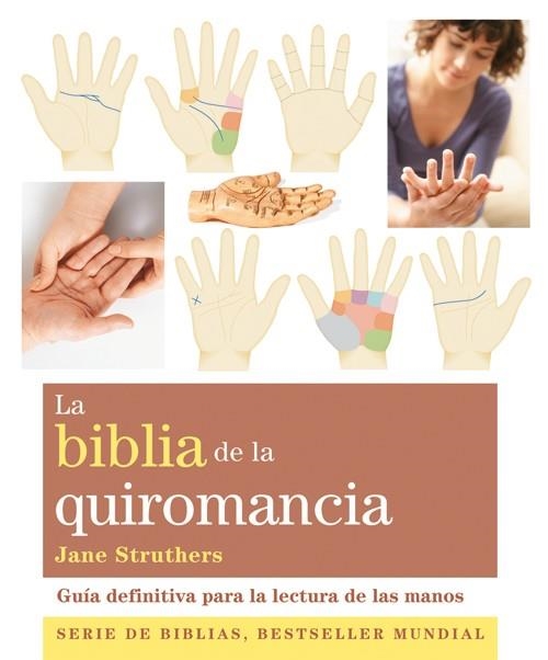 BIBLIA DE LA QUIROMANCIA | 9788484454526 | STRUTHERS,JANE