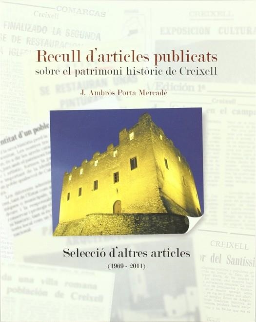 RECULL D,ARTICLES PUBLICATS SOBRE EL PATRIMONI HISTORIC DE CREIXELL | 9788415248378 | PORTA MERCADE,J. AMBROS