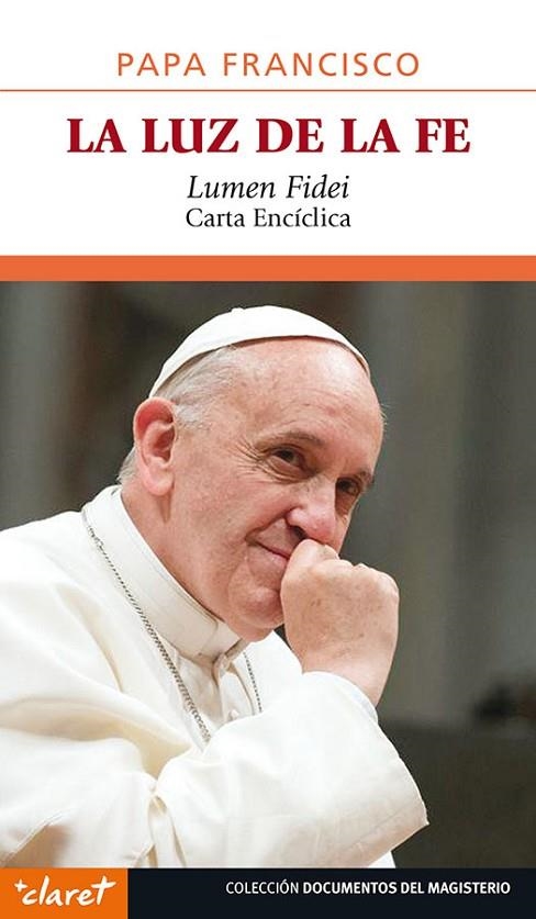 LUZ DE LA FE. LUMEN FIDEI. CARTA ENCICLICA | 9788498467819 | PAPA FRANCISCO (BERGOGLIO,JORGE MARIO)