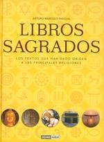 LIBROS SAGRADOS. LOS TEXTOS QUE HAN DADO ORIGEN A LAS PRINCIPALES RELIGIONES | 9788475567082 | MARCELO PASCUAL,ARTURO