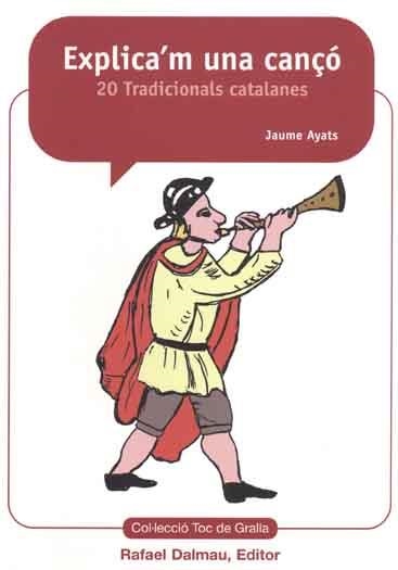 EXPLICA,M UNA CANÇO. 20 TRADICIONALS CATALANES | 9788423207268 | AYATS,JAUME