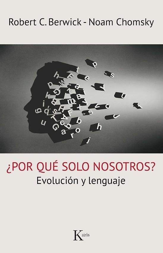 POR QUE SOLO NOSOTROS?. EVOLUCION Y LENGUAJE | 9788499885261 | CHOMSKY,NOAM BERWICK,ROBERT C.