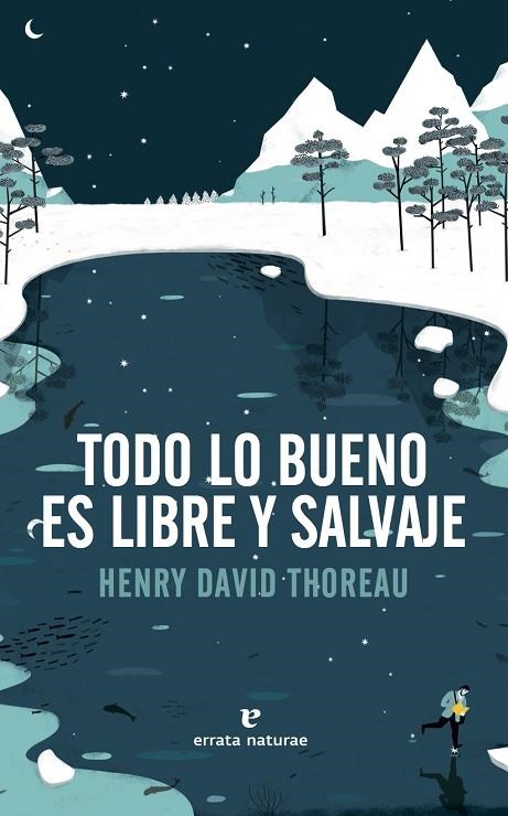 TODO LO BUENO ES LIBRE Y SALVAJE | 9788416544417 | THOREAU,HENRY D.