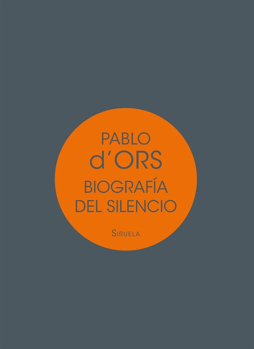 BIOGRAFÍA DEL SILENCIO | 9788417041717 | D'ORS, PABLO