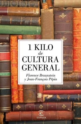 1 KILO DE CULTURA GENERAL | 9788467045895 | BRAUNSTEIN,FLORENCE PEPIN,JEAN-FRANÇOIS