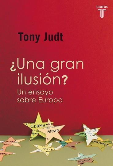 UNA GRAN ILUSION? UN ENSAYO SOBRE EUROPA | 9788430601226 | JUDT,TONY