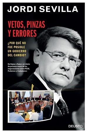 VETOS, PINZAS Y ERRORES. ¿POR QUÉ NO FUE POSIBLE UN GOBIERNO DEL CAMBIO? | 9788423427208 | SEVILLA SEGURA,JORDI