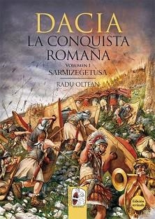 DACIA LA CONQUISTA ROMANA VOLUMEN 1 SARMIZEGETUSA | 9788494518744 | OLTEAN,RADU