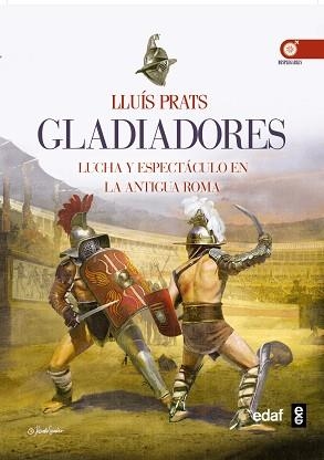 GLADIADORES. LUCHA Y ESPECTACULO EN LA ANTIGUA ROMA | 9788441435674 | PRATS,LLUIS