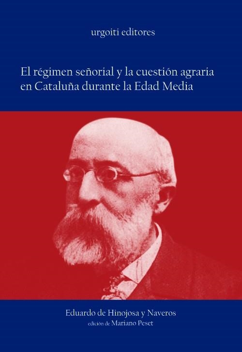 REGIMEN SEÑORIAL Y LA CUESTION AGRARIA EN CATALUÑA DURANTE LA EDAD MEDIA | 9788493247911 | HINOJOSA Y NAVEROS,EDUARDO DE