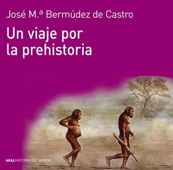 UN VIAJE POR LA PREHISTORIA | 9788446037736 | BERMUDEZ DE CASTRO,JOSE Mª