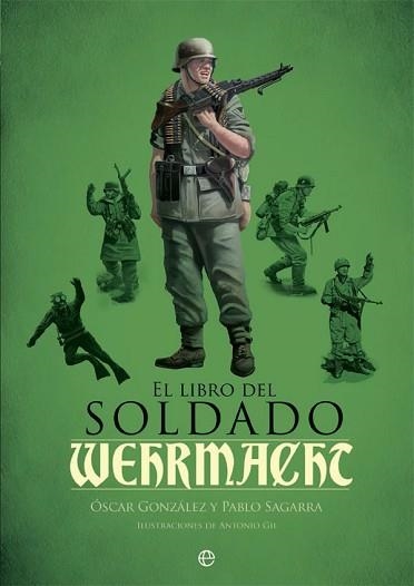 EL LIBRO DEL SOLDADO DE LA WEHRMACHT | 9788490609460 | GONZÁLEZ, ÓSCAR/SAGARRA, PABLO