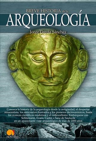 BREVE HISTORIA DE LA ARQUEOLOGIA | 9788499675633 | GARCIA SANCHEZ,JORGE