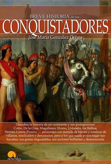 BREVE HISTORIA DE LOS CONQUISTADORES | 9788499675602 | GONZALEZ OCHOA,JOSE MARIA