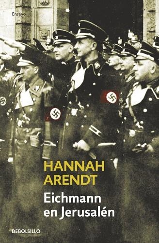 EICHMANN EN JERUSALEN. ESTUDIO SOBRE LA BANALIDAD DEL MAL | 9788483460665 | ARENDT,HANNAH