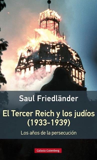 TERCER REICH Y LOS JUDIOS 1933-1939. LOS AÑOS DE PERSECUCION | 9788416495535 | FRIEDLANDER,SAUL