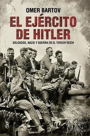 EJERCITO DE HITLER SOLDADOS NAZIS Y GUERRA DEL TERCER REICH | 9788490608784 | BARTOV,OMER