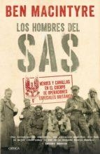 LOS HOMBRES DEL SAS. HÉROES Y CANALLAS EN EL CUERPO DE OPERACIONES ESPECIALES BRITÁNICO | 9788416771769 | BEN MACINTYRE