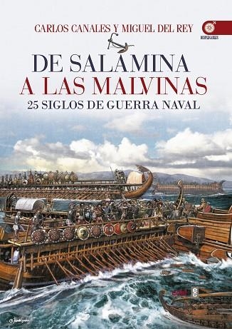 DE SALAMINA A LAS MALDIVAS. 25 SIGLOS DE GUERRA NAVAL | 9788441436893 | CANALES,CARLOS REY,MIGUEL DEL