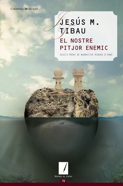 NOSTRE PITJOR ENEMIG. XXXIII PREMI NARRATIVA RIBERA D,EBRE | 9788490344873 | TIBAU,JESUS M.