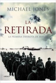 RETIRADA. LA PRIMERA DERROTA DE HITLER | 9788498923957 | JONES,MICHAEL