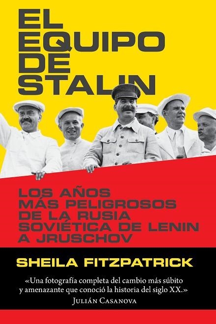 EQUIPO DE STALIN. LOS AÑOS MAS PELIGROSOS DE LA RUSIA SOVIETICA... | 9788416771240 | FITZPATRICK,SHEILA