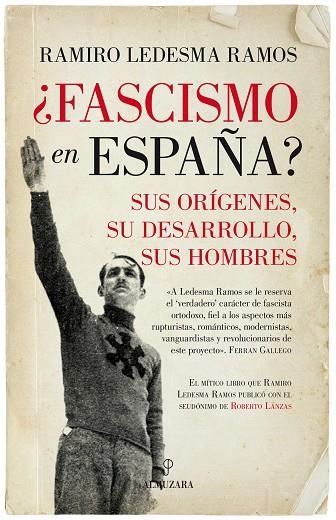 FASCISMO EN ESPAÑA? SUS ORIGENES, SU DESARROLLO, SUS HOMBRES | 9788417044329 | LEDESMA RAMOS,RAMIRO