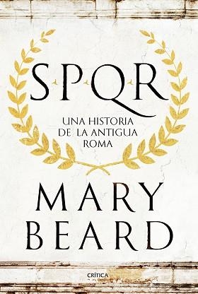 SPQR. UNA HISTORIA DE LA ANTIGUA ROMA | 9788498929553 | BEARD,MARY