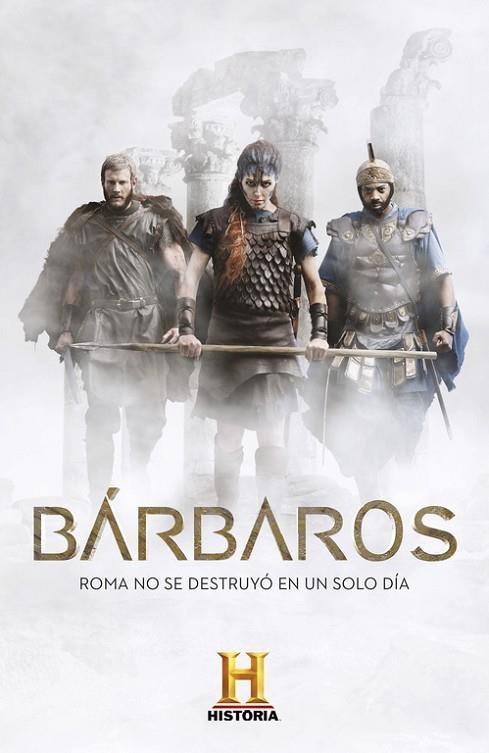 BARBAROS. ROMA NO SE DESTRUYO EN UN SOLO DIA | 9788401017568